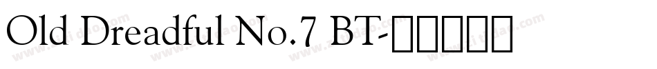 Old Dreadful No.7 BT字体转换